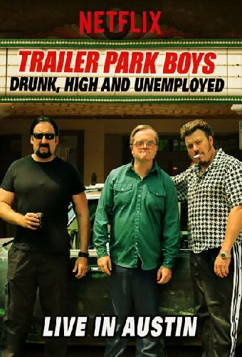 Trailer Park Boys: Drunk, High and Unemployed