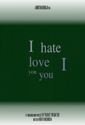 I Love You I Hate You I Love You