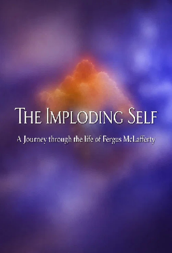 The Imploding Self: A Journey Through the Life of Fergus McLafferty