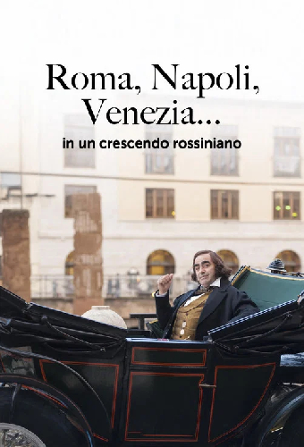 Roma, Napoli, Venezia... in un crescendo rossiniano