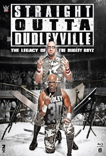 Straight Outta Dudleyville: The Legacy of the Dudley Boyz