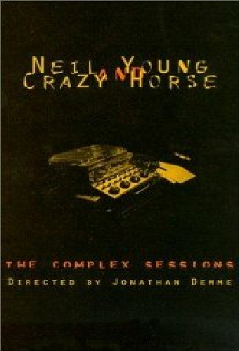 Neil Young and Crazy Horse: The Complex Sessions