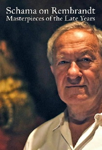 Саймон Шама о Рембранте. Шедевры последних лет