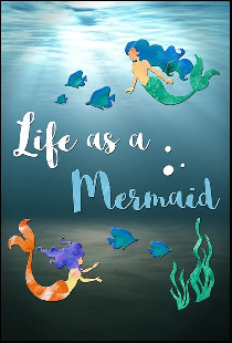 Life as a Mermaid