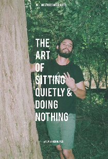 The Art of Sitting Quietly and Doing Nothing