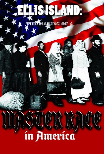Ellis Island: The Making of a Master Race in America