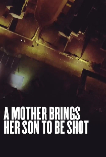 A Mother Brings Her Son to Be Shot