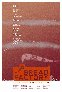 A Bread Factory, Part Two: Walk With Me A While