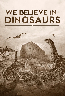 We Believe in Dinosaurs