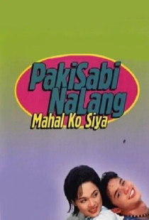 Pakisabi Na Lang... Mahal Ko Siya