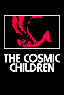The Cosmic Children