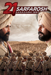 21 Sarfarosh - Saragarhi 1897