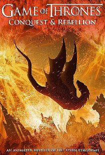 Game of Thrones - Conquest & Rebellion: An Animated History of the Seven Kingdoms