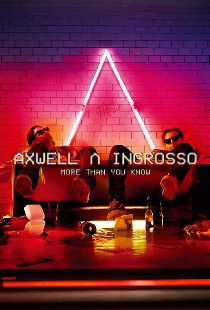Axwell & Ingrosso: More Than You Know