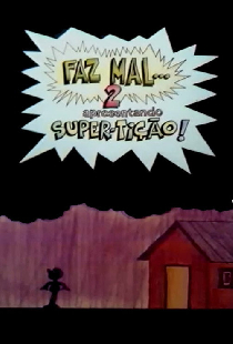 Faz Mal 2: Super-Tição