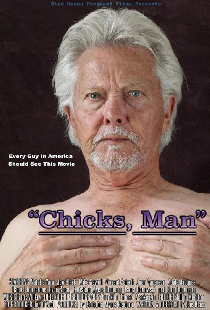 “Chicks, Man”