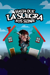 Hasta que la suegra nos separe