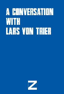 A Conversation with Lars von Trier