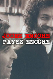 Jouez Encore, Payez Encore