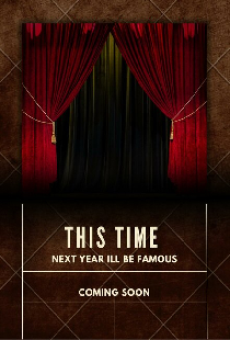 This Time Next Year I'll Be Famous