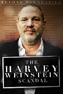 Beyond Boundaries: The Harvey Weinstein Scandal