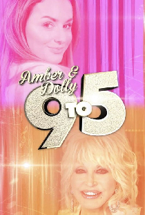 Amber & Dolly: 9 to 5