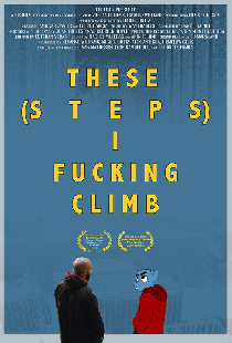 These Steps I Fucking Climb