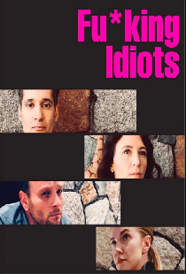Постер «Fu*king Idiots»