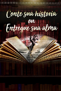 Conte Sua História ou Entregue Sua Alma