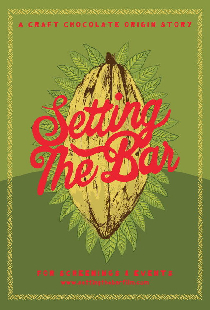 Setting the Bar: A Craft Chocolate Origin Story