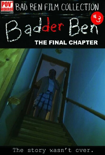 Badder Ben: The Final Chapter