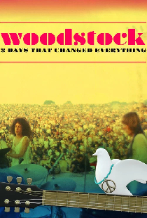 Woodstock: 3 Days That Changed Everything