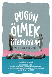 Bugün Ölmek Istemiyorum