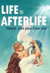 Life to AfterLIfe: Mom, can you hear me?