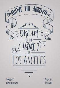 Above the Arroyo: A Dream of the Stairs of Los Angeles