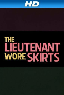 The Lieutenant Wore Skirts