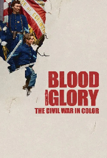 Blood and Glory: The Civil War in Color