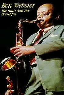 Ben Webster: The Brute and the Beautiful