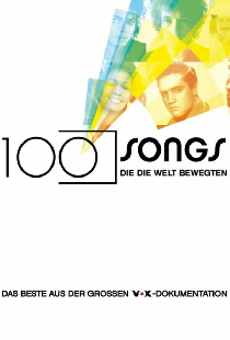 100 Songs, die die Welt bewegten