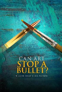 Can Art Stop a Bullet: William Kelly's Big Picture
