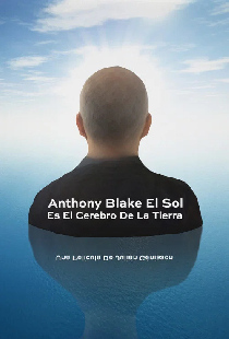 Anthony Blake: el Sol es el cerebro de la Tierra