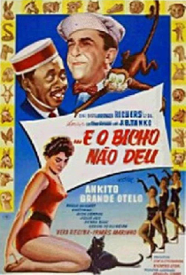 ...E o Bicho Não Deu