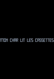 Mon Char Lit Les Cassettes