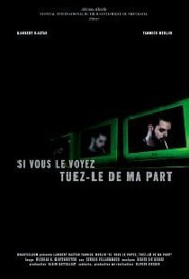 Si vous le voyez, tuez-le de ma part