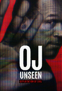 OJ Unseen: Exploitation of Evil