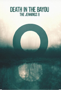 Death in the Bayou: The Jennings 8