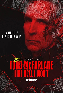 Todd McFarlane: Like Hell I Won't