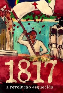 1817: A Revolução Esquecida