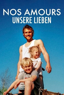 Nos amours - Unsere Lieben
