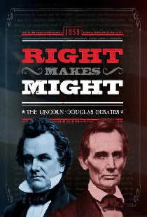 Right Makes Might: The Lincoln-Douglas Debates